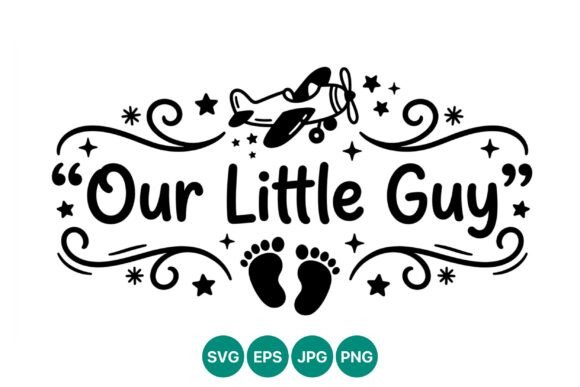 Our Little Guy Quote Baby Footprints: Graphics & Illustrations
