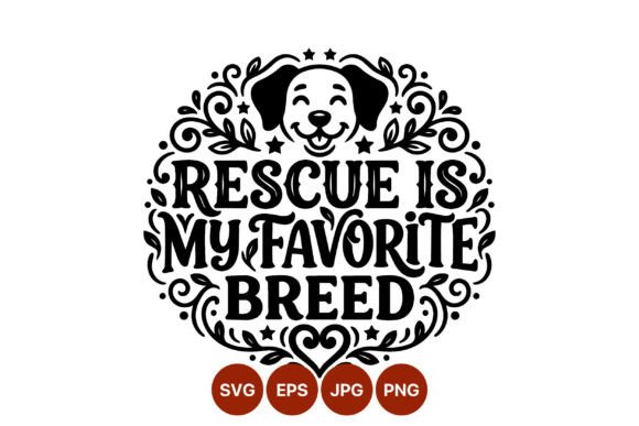 Rescue Is My Favorite Breed Dog Vector